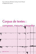 Corpus de textes : composer, mesurer, interpréter