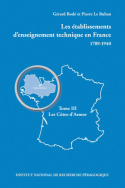 Les établissements d'enseignement technique en France 1789-1940