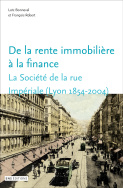 De la rente immobilière à la finance. La Société de la rue Impériale (Lyon, 1854-2004)