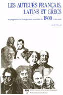 Les auteurs français, latins et grecs au programme de l'enseignement secondaire de 1800 à nos jours