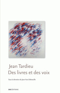 Jean Tardieu. Des livres et des voix