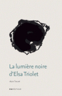 La lumière noire d'Elsa Triolet