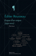 Éditer Rousseau. Enjeux d'un corpus (1750-2012)