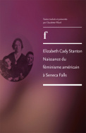 Elizabeth Cady Stanton. Naissance du féminisme américain à Seneca Falls