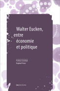 Walter Eucken, entre économie et politique