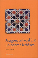 Aragon, <I>Le Fou d'Elsa</I> : un poème à thèses